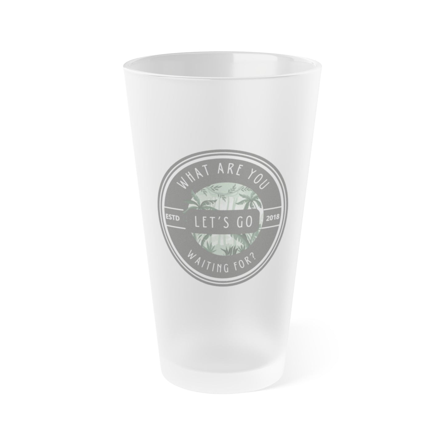 Frosted Let's Go Pint Glass